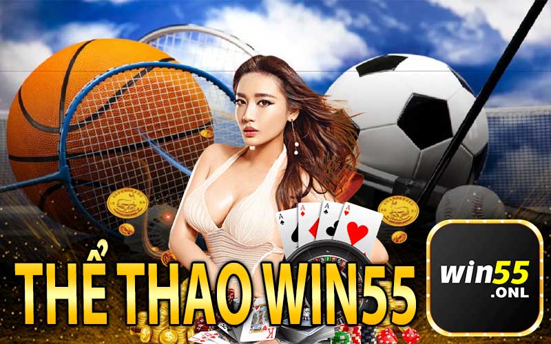 Giới Thiệu Tổng Quan Về Thể Thao Win55