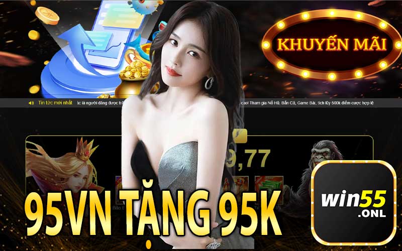 Tổng Quan Chương Trình Khuyến Mãi 95VN Tặng 95K